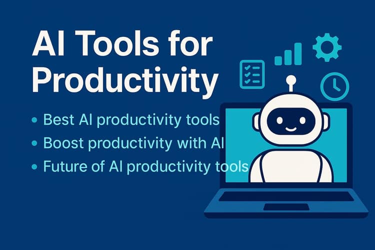 Top AI Tools for Productivity in 2025: Work Smarter, Not Harder